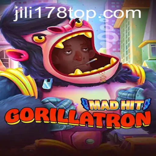MadHitGorillatron: Unleashing Thrilling Adventures with JILI178.COM