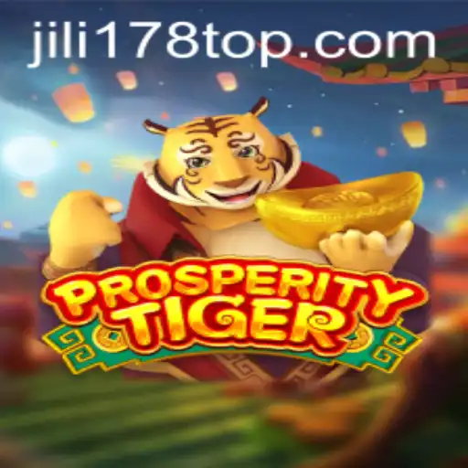 Discover the Thrilling World of ProsperityTiger on JILI178.COM